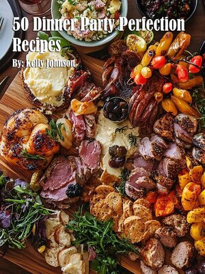 cover image of 50 Dinner Party Perfection Recipes